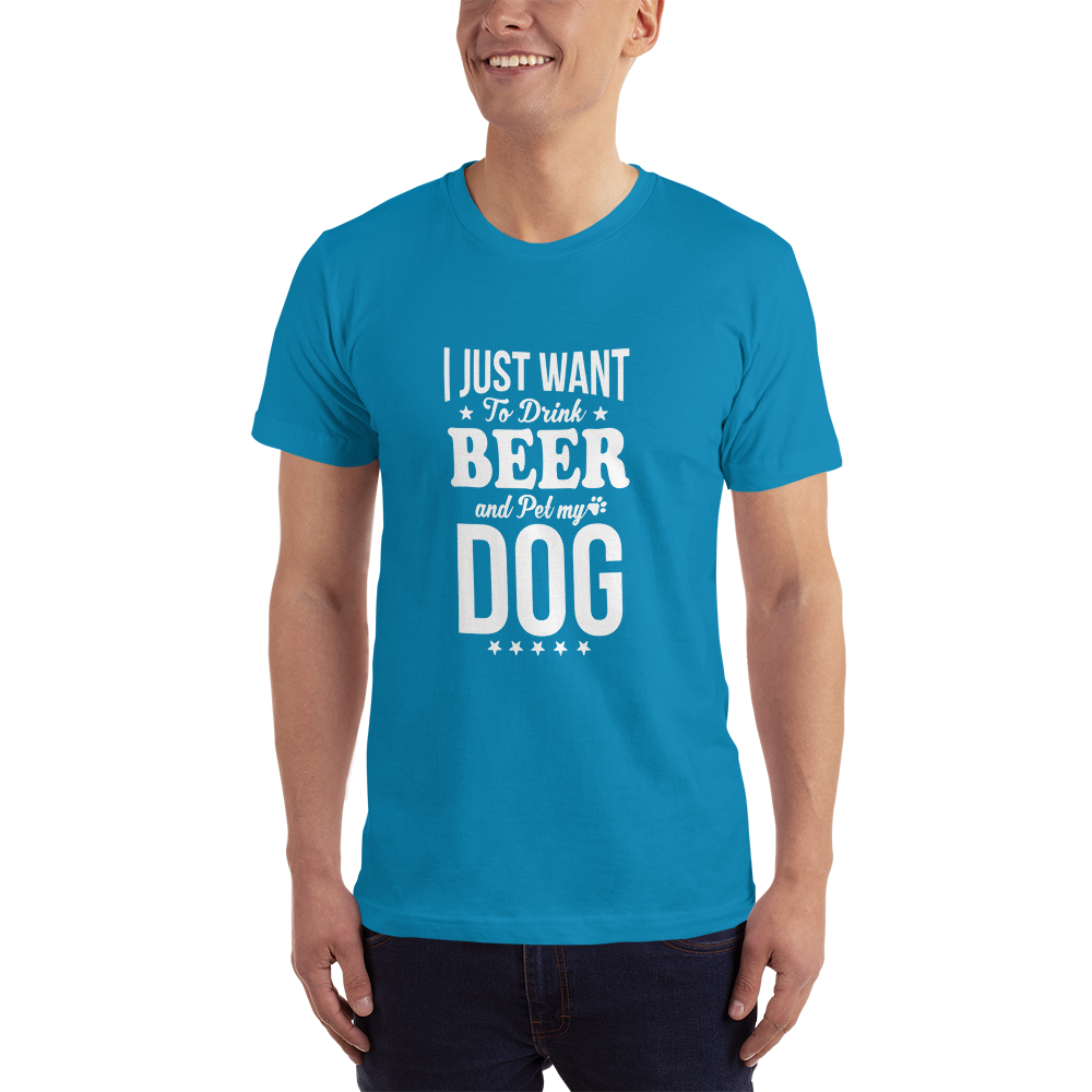 I Just Want to Drink Beer and Pet my Dog T-Shirt