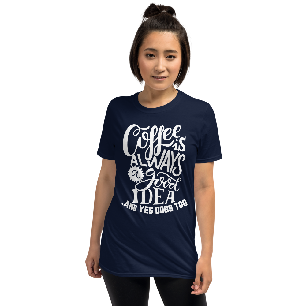 Coffee Is Always Good T-Shirt