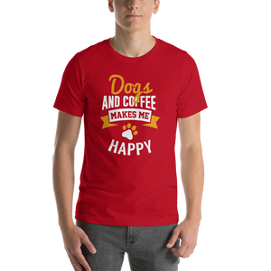 Dogs And Coffee Makes Me Happy Unisex T-Shirt