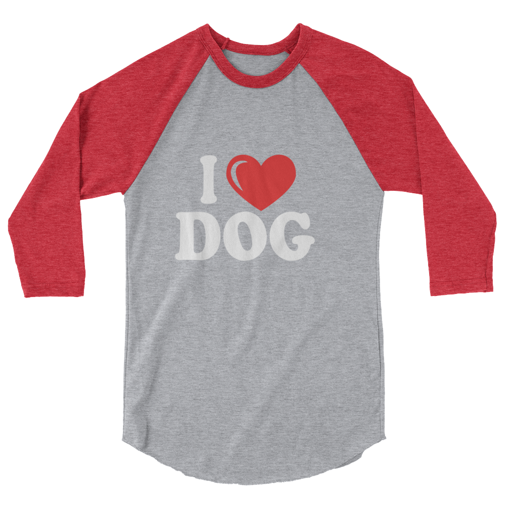 I Love My Dog 3/4 sleeve raglan shirt