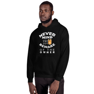 Never Mind Beware the Dog Hoodie