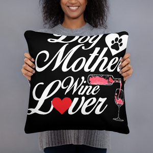 Dog Mother Wine lover Pillow