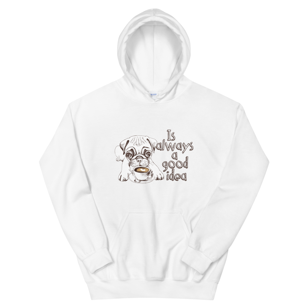 It is always a good idea. Cool Unisex Hoodie for you or gif.