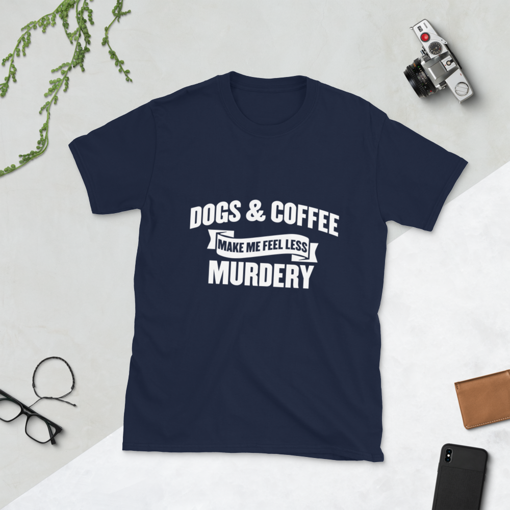 Dogs & Coffee Make Me Less Murdery T-Shirt