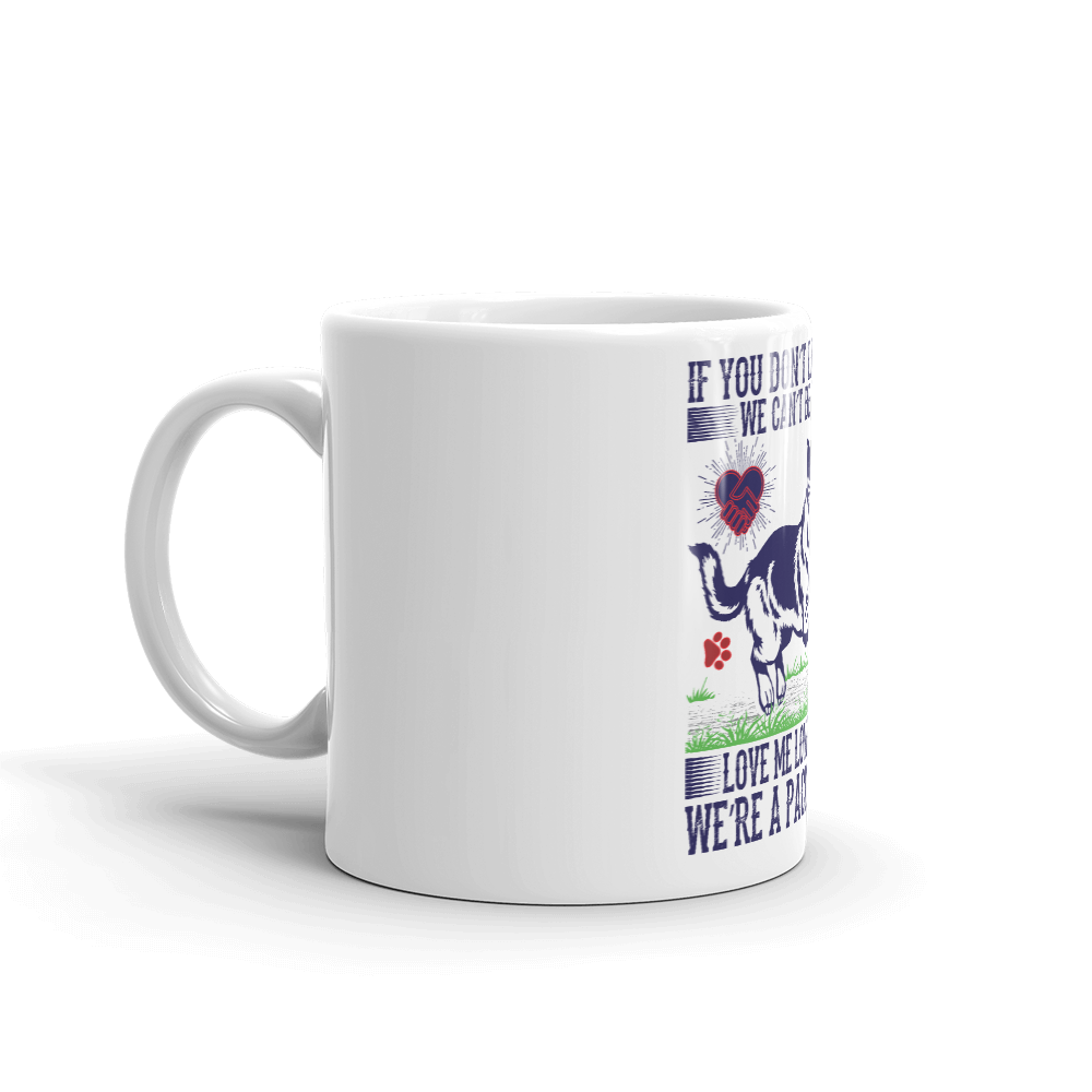 If You Don't Lik My Dog Mug