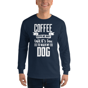 Coffee Keeps me busy untill it's Time to walk my dog T-Shirt