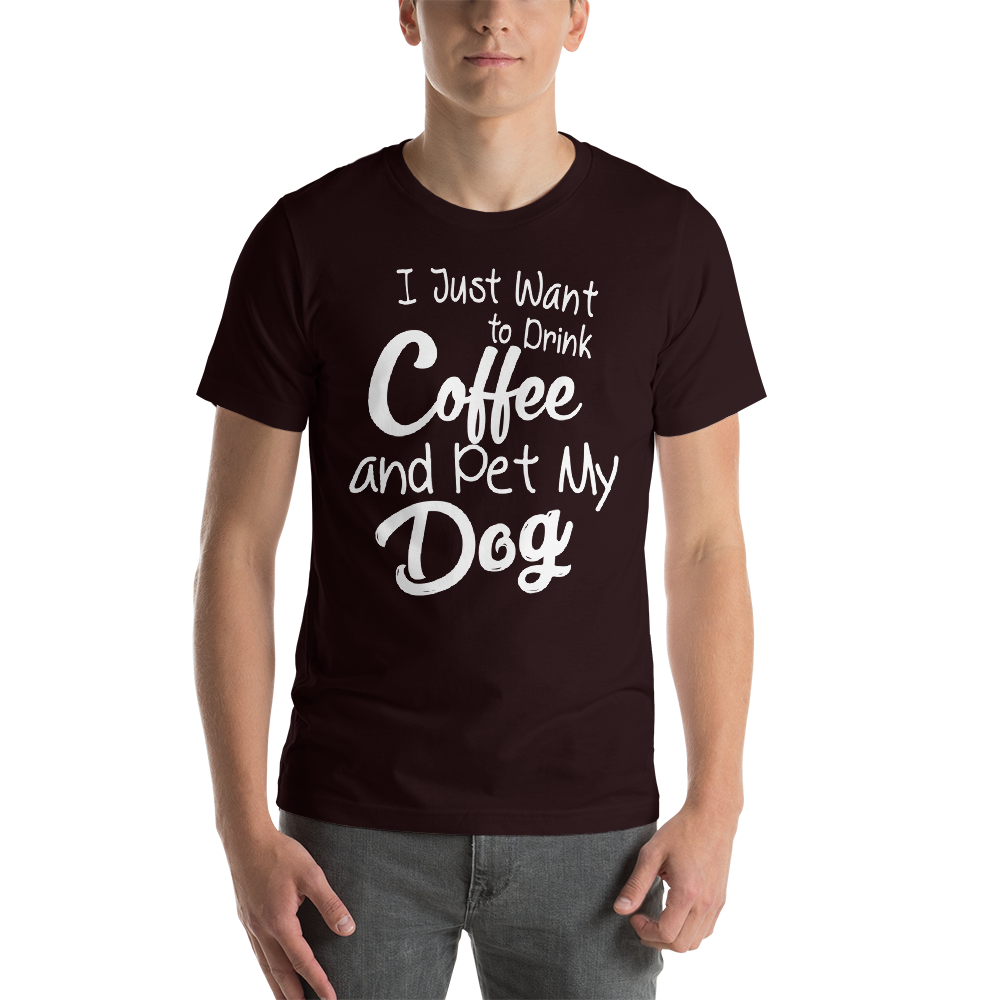 I just want Drink Coffee Short-Sleeve Unisex T-Shirt