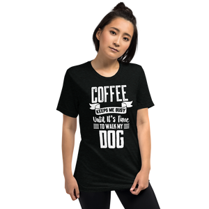 Coffee Keeps Me Busy Untill It's Time t-shirt