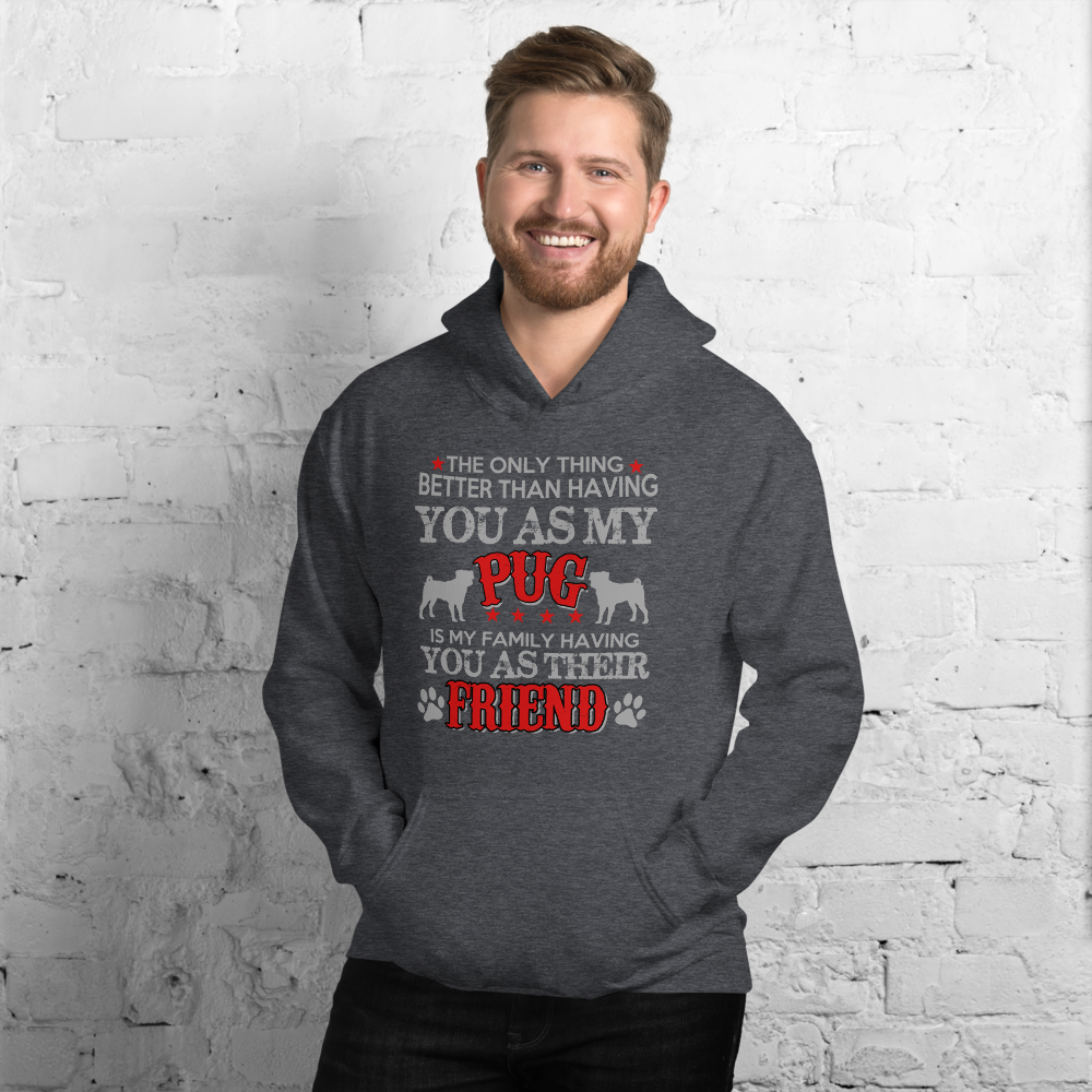 The Only Thing better Than having You as me Hoodie