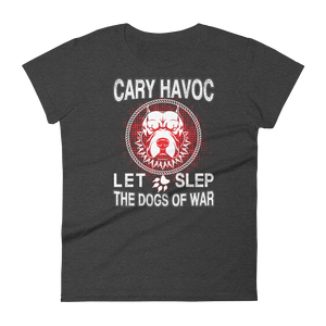 Cary Havoc Let Slep The Dogs of war t-shirt