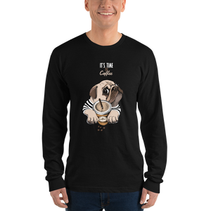 "It's coffee time" This is a new T-shirt for dog lovers. Long sleeve