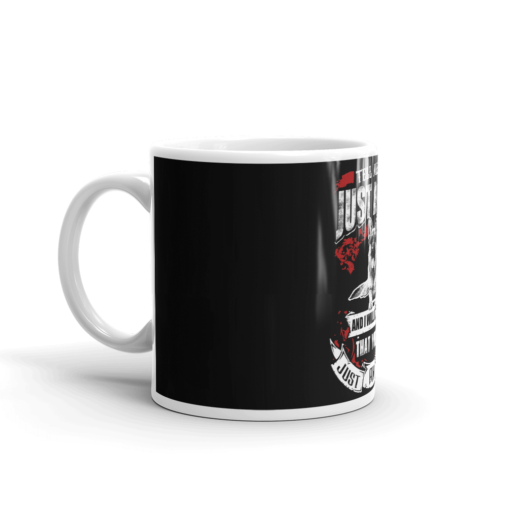 Tll Me it's Just A Dog Mug
