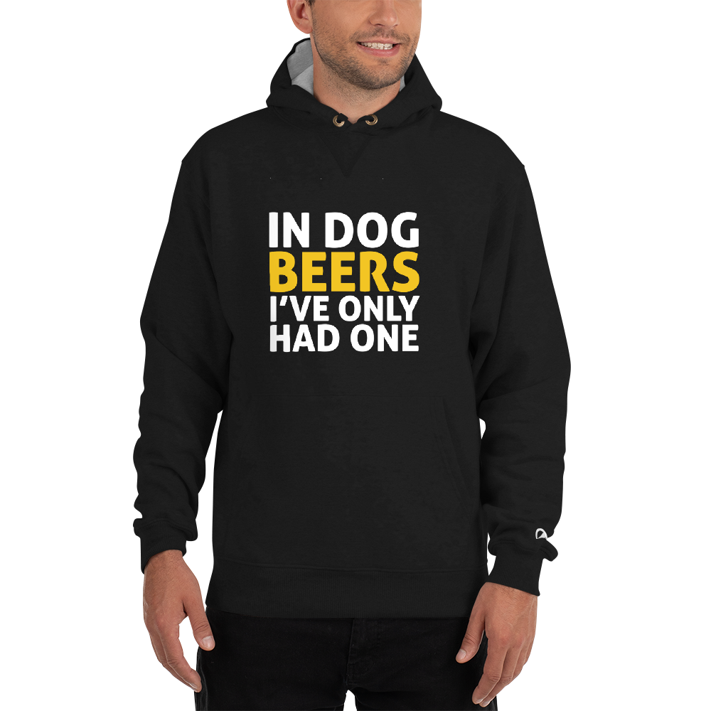 In Gog Beers i've Only Had One Champion Hoodie