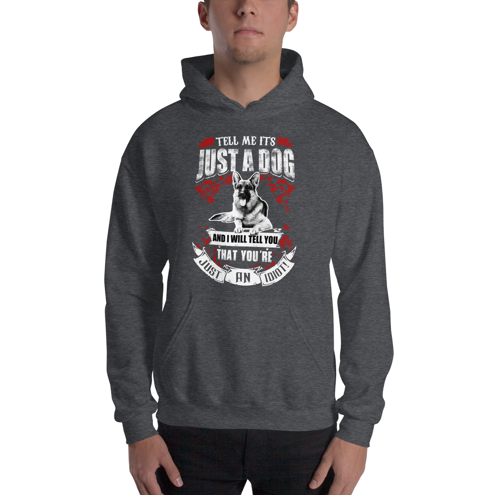 Tell Me its just a Dog Hoodie