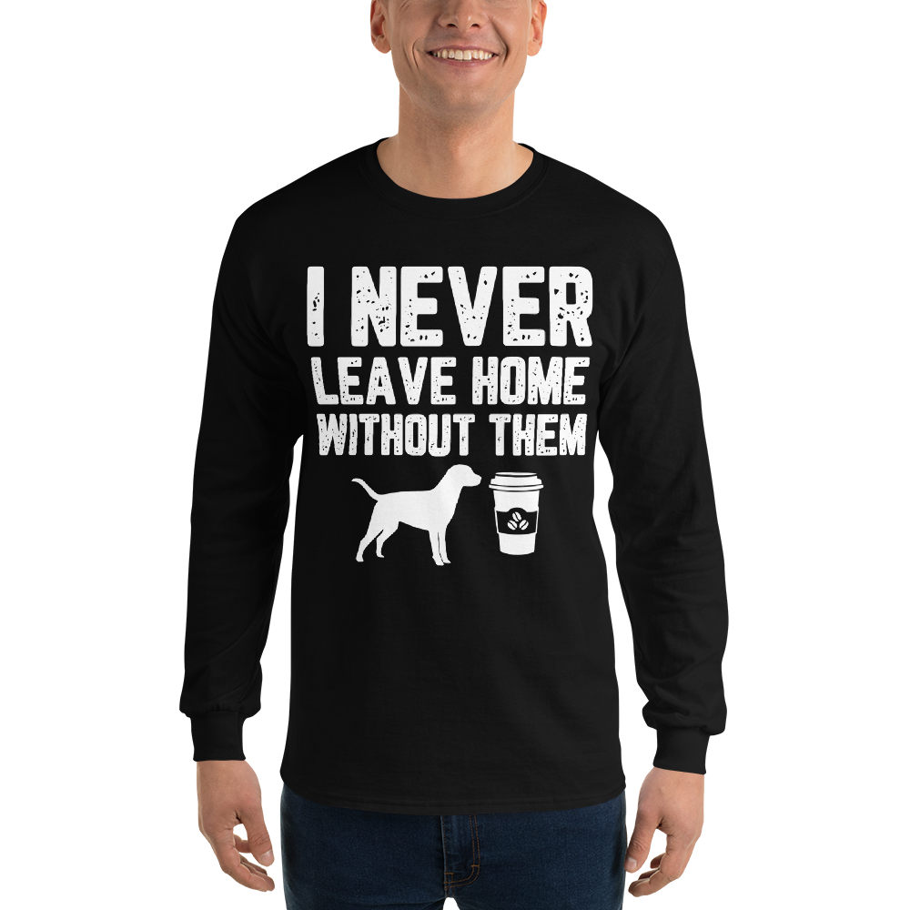 I Never Leave home Without Them T-Shirt