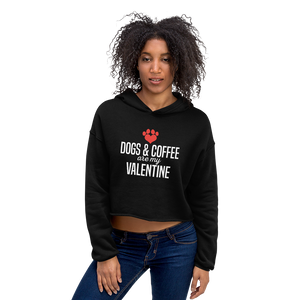 Dogs & Coffee are my valentine Crop Hoodie