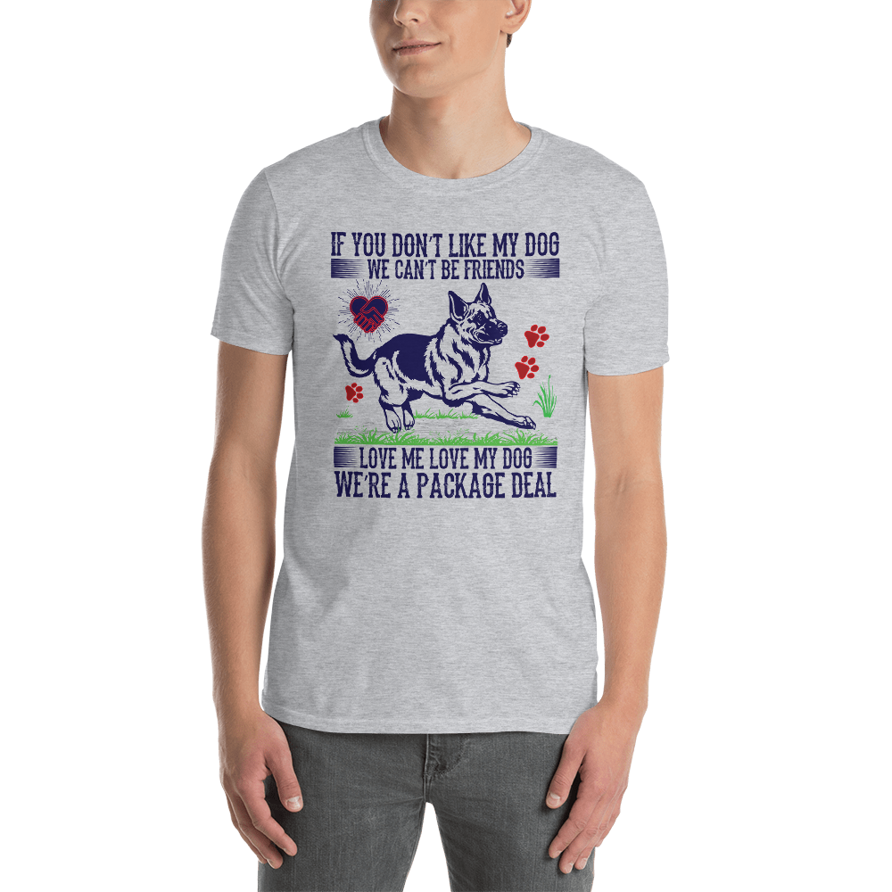 IF You Don't like My Dog W can't be Friend  T-Shirt