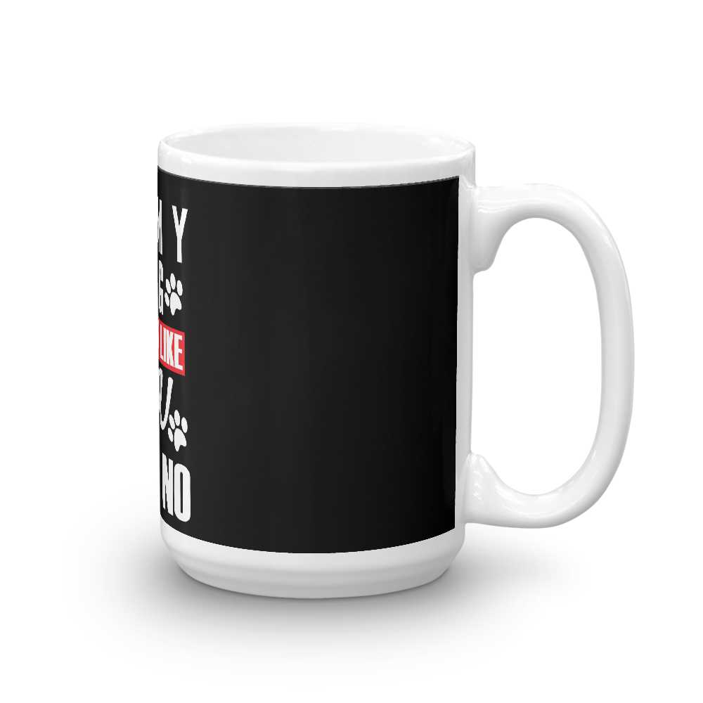 If My Dog Doesn't Like You Mug