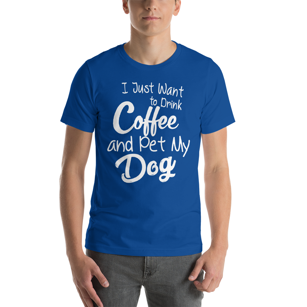 I just want Drink Coffee Short-Sleeve Unisex T-Shirt