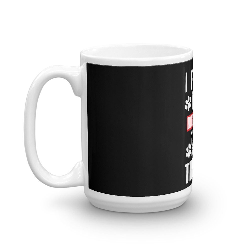 If My Dog Doesn't Like You Mug