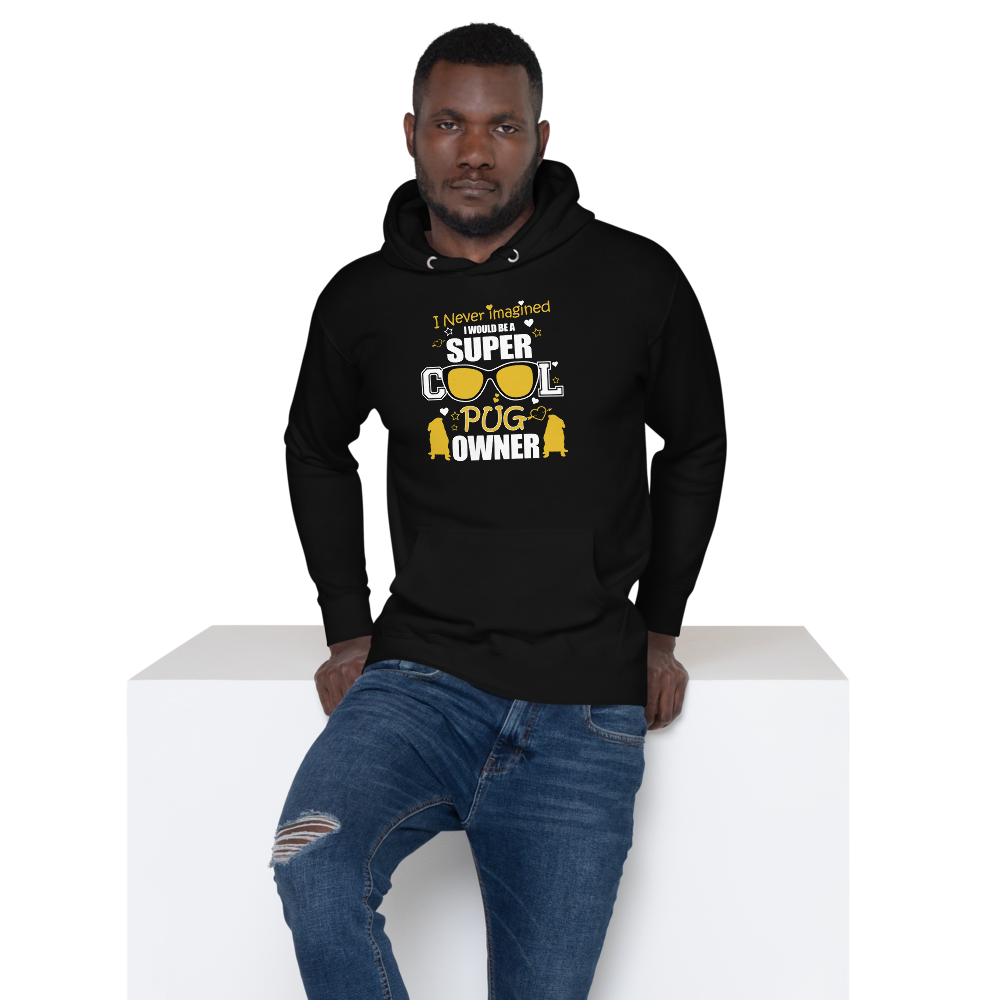 i Never Imagined I would be a super Hoodie