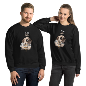 "It's coffee time." A warm and nice to wear Unisex Sweatshirt for you.