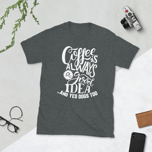 Coffee is always good T-Shirt