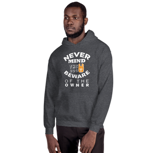 Never Mind Beware the Dog Hoodie