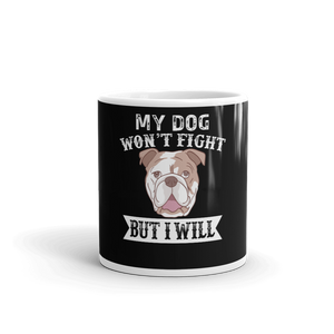 My Dog Won't Fight But I Will Mug