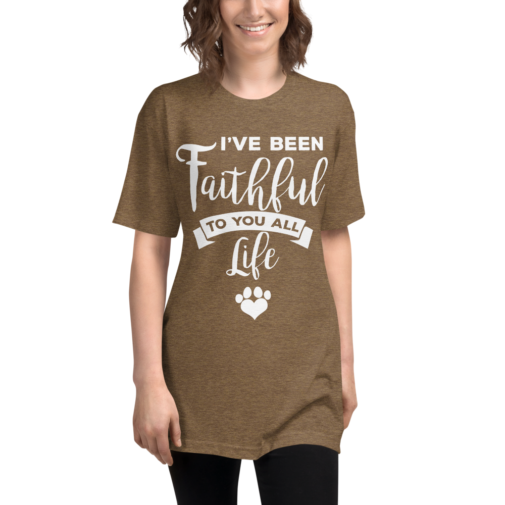 I've been Faithfull to you all life Shirt