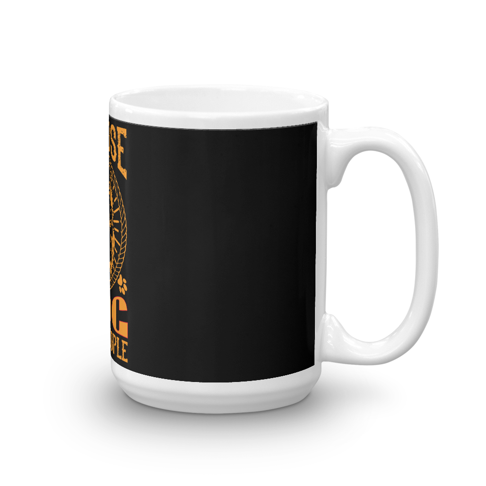 I Chose Dog Mug