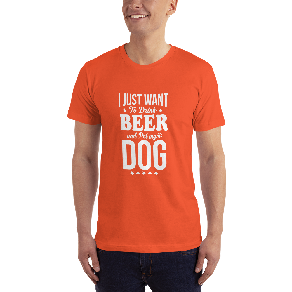 I Just Want to Drink Beer and Pet my Dog T-Shirt