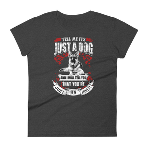 Tell Me It's Just A Dog Women's short sleeve t-shirt