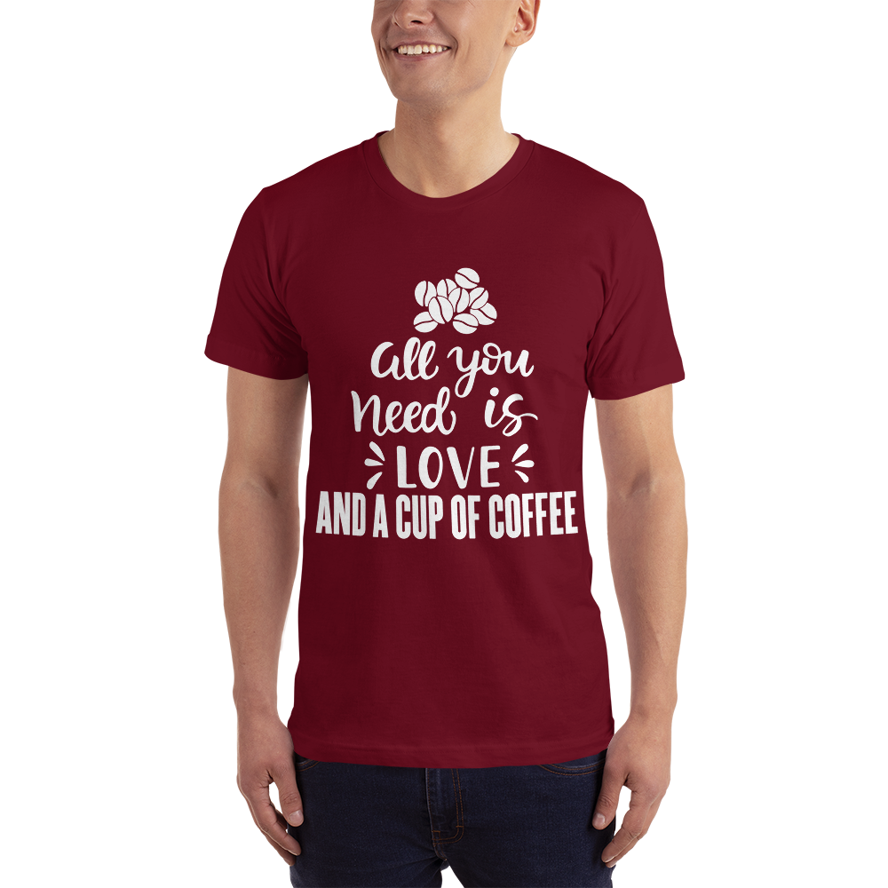 All you need is Love And A cup of coffee T-Shirt