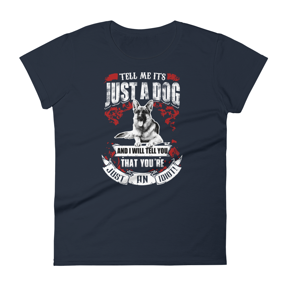 Tell Me It's Just A Dog Women's short sleeve t-shirt