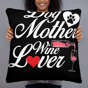 Dog Mother Wine lover Pillow