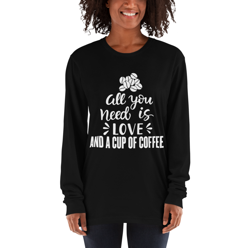 All You Need Is Love And A Cup Of Coffee T-shirt