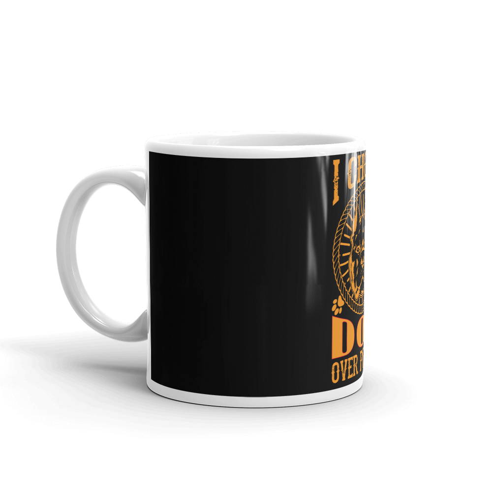 I Chose Dog Mug