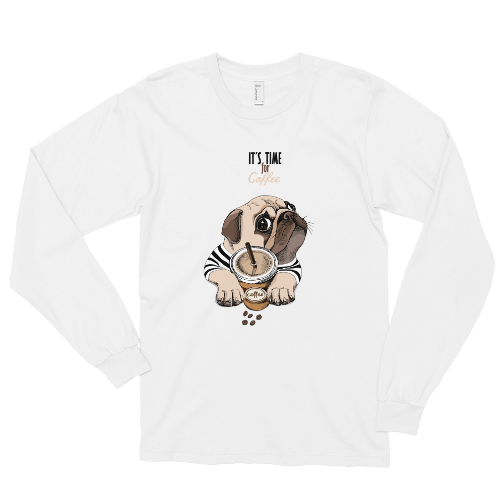 "It's coffee time" This is a new t-shirt for dog lovers.  Long sleeve