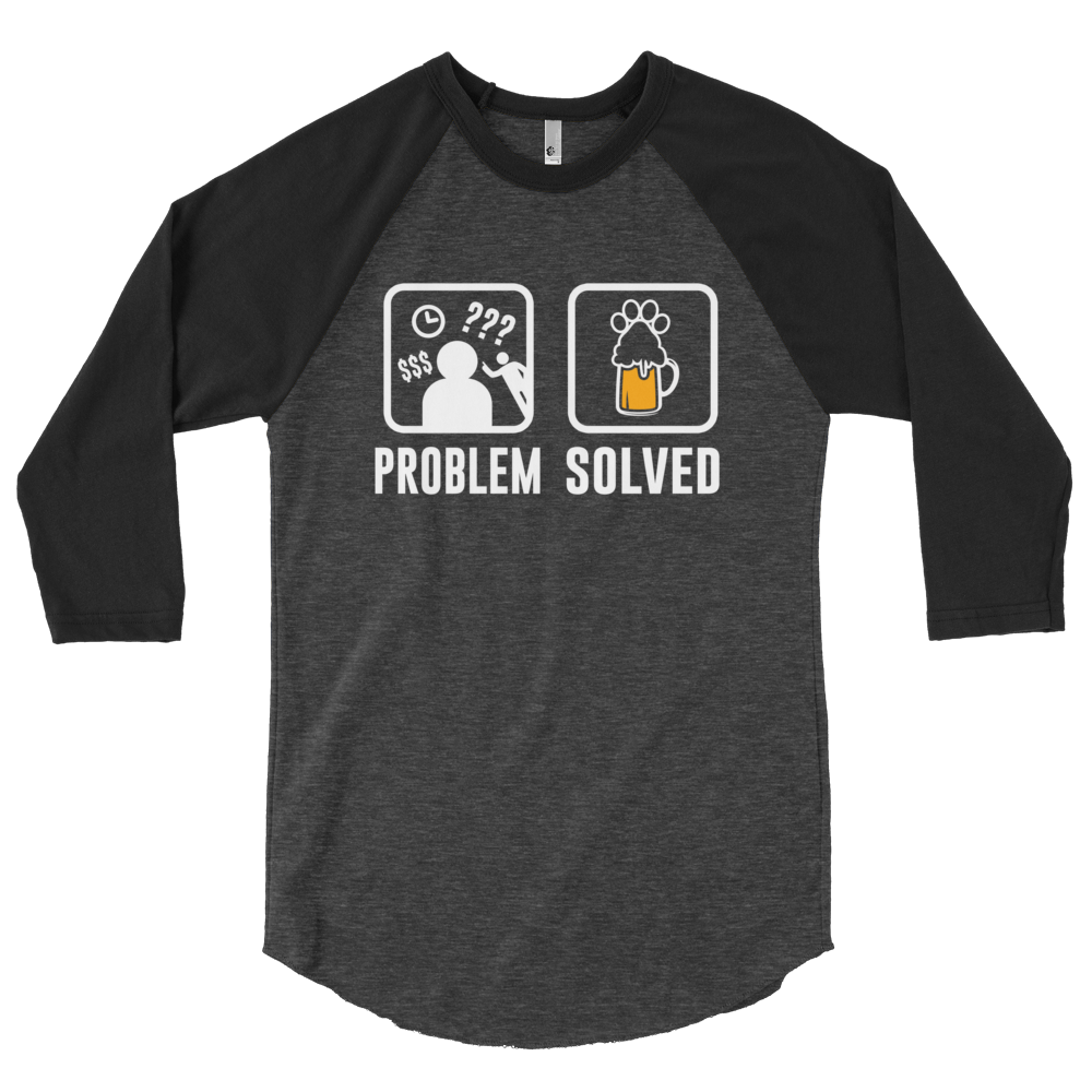 Problem Solved 3/4 sleeve raglan shirt