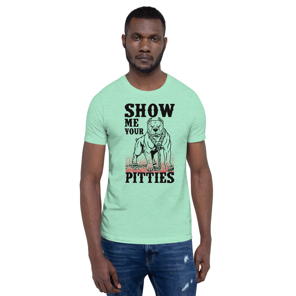 Show Me Your Pitties T-Shirt