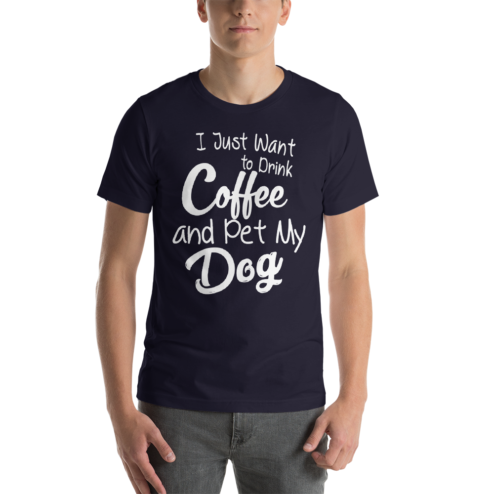 I just want Drink Coffee Short-Sleeve Unisex T-Shirt