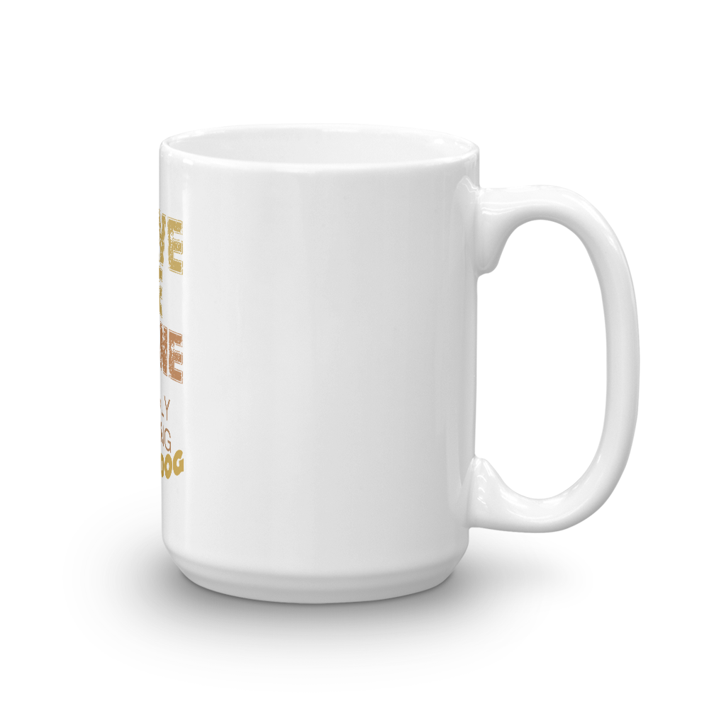 Leave Me Alone I'm only Talking To My Dog Mug