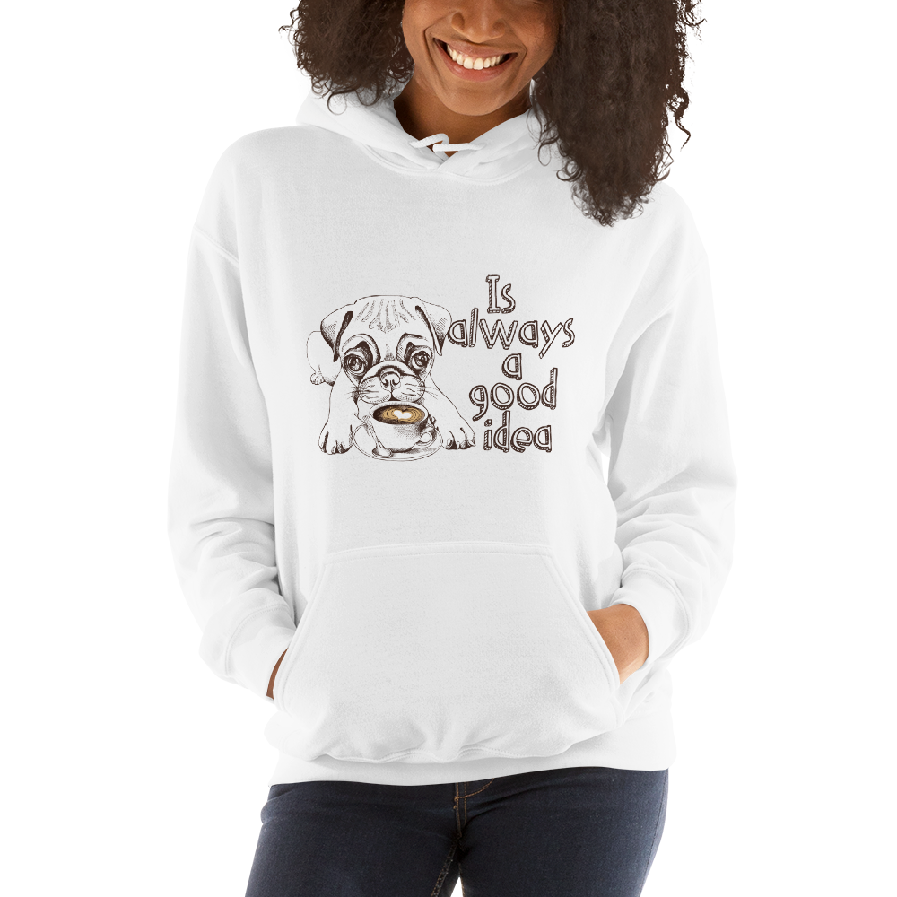 It is always a good idea. Cool Unisex Hoodie for you or gif.