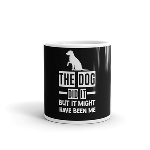 The Dog Did It But It Might Have Been Me Mug