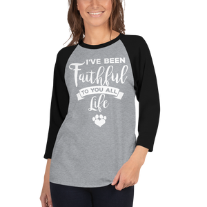 I've been faithfull to you all life T-shirt