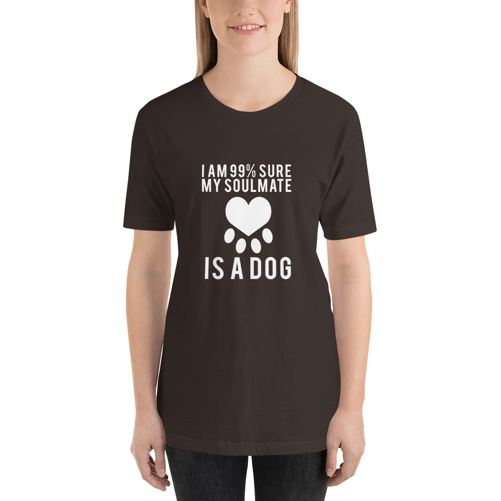 I Am 99% Sure My Soulmate is a dog T-Shirt