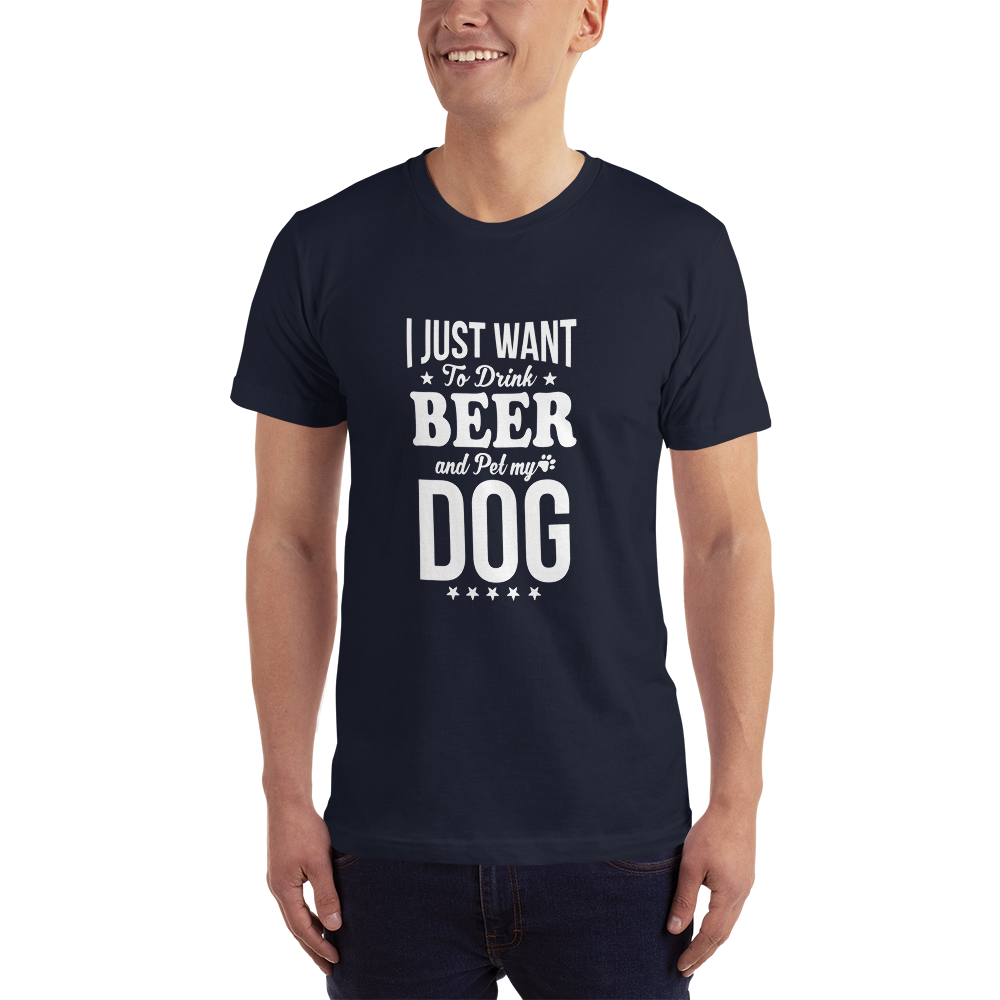 I Just Want to Drink Beer and Pet my Dog T-Shirt