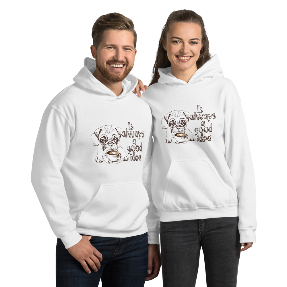It is always a good idea. Cool Unisex Hoodie for you or gif.