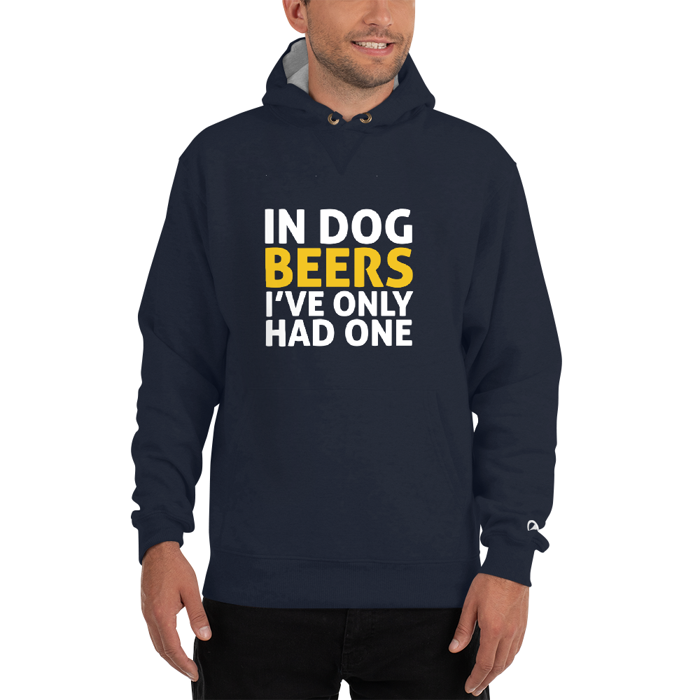 In Gog Beers i've Only Had One Champion Hoodie